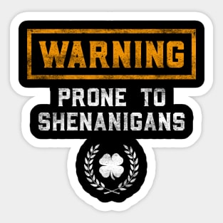 Warning Prone To Shenanigans Funny St Patricks Day Sticker